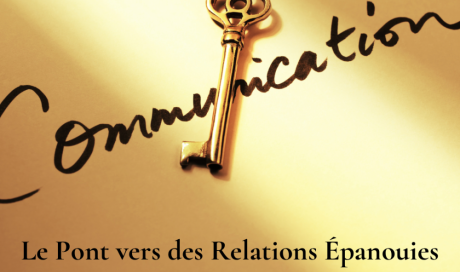 « La Communication Non Violente : Le Pont vers des Relations Épanouies"